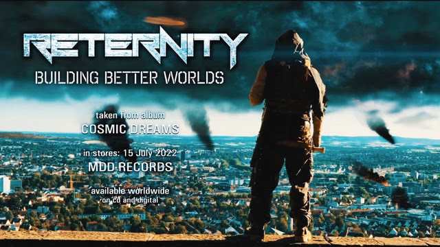 RETERNITY release new video for “Building Better Worlds”